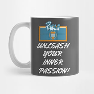 PICKLEBALL, UNLEASH YOUR INNER PASSION, FUN TEE Mug